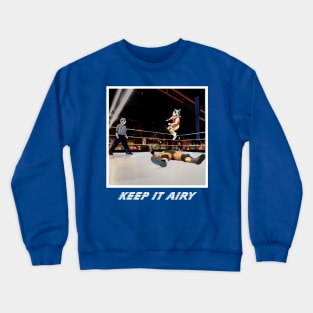 Keep it Airy: Wrestling Tee Crewneck Sweatshirt